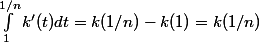 \int_1^{1/n} k'(t) dt=k(1/n)-k(1)=k(1/n)